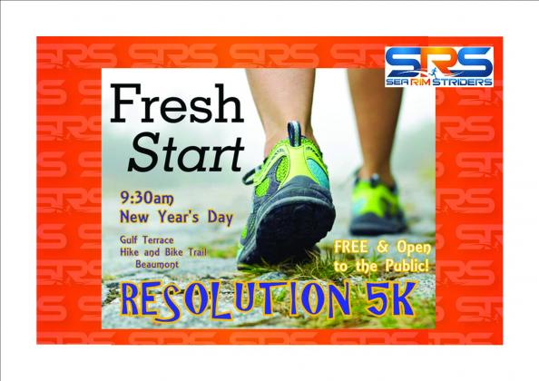 Sea Rim Striders Fresh Start Resolution 5K - New Year's Day at 9:30am at Gulf Terrace Hike & Bike Trail in Beaumont. Free & open to the public!