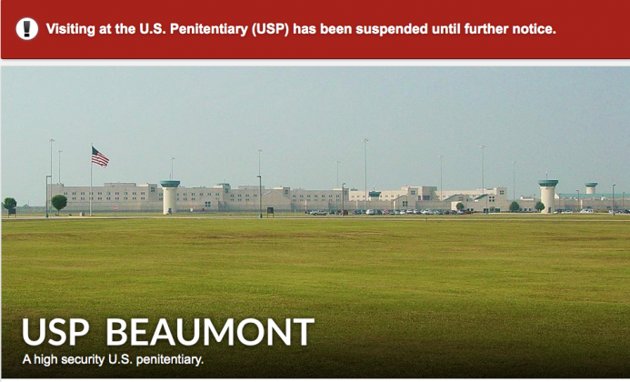 The Beaumont US Penitentiary has been closed to visitors until further notice