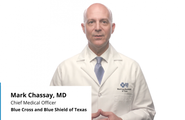 Mark Chassay, MD - Chief Medical Officer for Blue Cross and Blue Shield of Texas