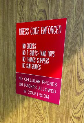 A dress code enforced sign at the Jefferson County courthouse