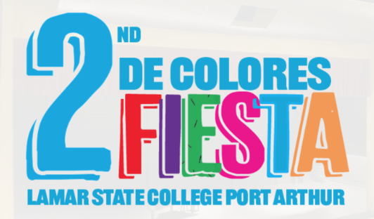 A graphic advertising the upcoming Lamar State College Port Arthur De Color's Fiesta event